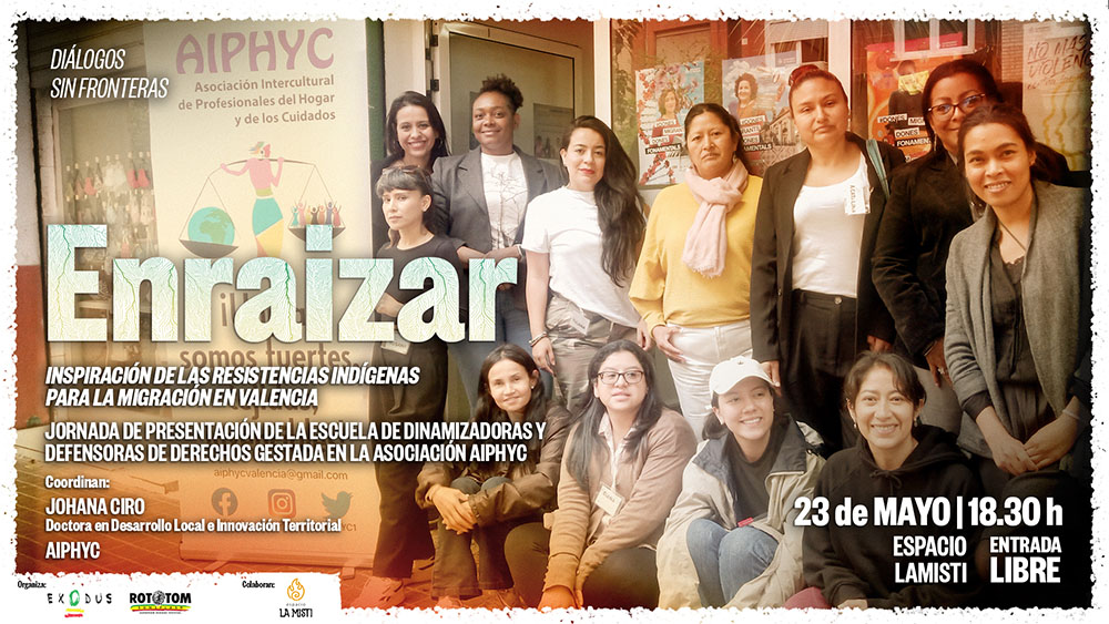 ‘Diálogos sin fronteras’ aborda la resiliencia de la cultura indígena como motor de cambio, empoderamiento y defensa de derechos de las mujeres migrantes en València