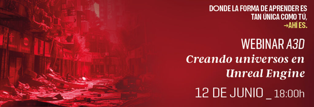 Creando Universos en Unreal Engine. Webinar gratuito
